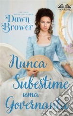 Nunca Subestime Uma Governanta. E-book. Formato EPUB