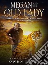 Megan And The Old LadyA Spirit Guide, A Ghost Tiger And One Scary Mother!. E-book. Formato EPUB ebook