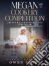 Megan And The Cookery CompetitionA Spirit Guide, A Ghost Tiger And One Scary Mother!. E-book. Formato EPUB ebook