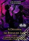 A Dinastia Do Reino De Jade. Livro 3. O Amuleto Da Antiga Maldição. A Fuga Para A Terra Das Pérolas. E-book. Formato EPUB ebook