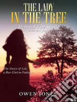 The Lady In The TreeThe Story Of Lek, A Bar Girl In Pattaya. E-book. Formato EPUB ebook