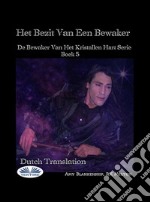 Het Bezit Van Een BewakerDe Bewaker Van Het Kristallen Hart Serie Boek 5. E-book. Formato EPUB ebook