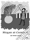 Megan At CarnivalA Spirit Guide, A Ghost Tiger And One Scary Mother!. E-book. Formato EPUB ebook