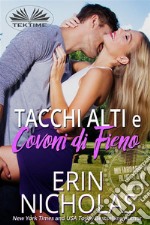 Tacchi Alti E Covoni Di Fieno. E-book. Formato EPUB ebook