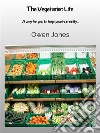 The Vegetarian LifeA Way For You To Help Save Humanity.... E-book. Formato EPUB ebook