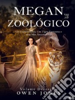 Megan Vai Ao ZoológicoUm Espírito Guia, Um Tigre Fantasma E Uma Mãe Assustadora.. E-book. Formato EPUB ebook