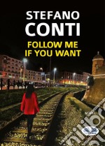 Follow Me If You Want. E-book. Formato EPUB ebook