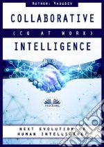 Collaborative IntelligenceCQ At Work. E-book. Formato EPUB ebook