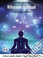 Riflessioni SpiritualiUn Libro Sul Risveglio E L&apos;Illuminazione. E-book. Formato EPUB ebook