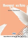 Mwongozi Wa RohoSafari Maishani. E-book. Formato EPUB ebook
