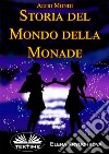 Altri Mondi. Storia Del Mondo Della Monade.Altri Mondi. E-book. Formato EPUB ebook