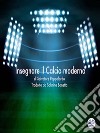 Insegnare Il Calcio Moderno. E-book. Formato EPUB ebook di Salvatore Pappalardo