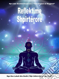 Reflektime ShpirtëroreNjë Libër Mbi Rizgjimin Dhe Ndri?imin. E-book. Formato EPUB ebook