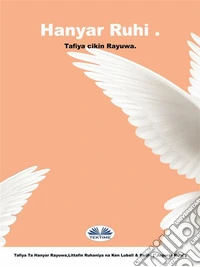 Hanyar Ruhi .Tafiya Cikin Rayuwa.. E-book. Formato EPUB ebook