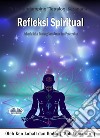Refleksi SpiritualSebuah Buku Tentang Kebangkitan Dan Pencerahan. E-book. Formato EPUB ebook