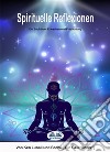 Spirituelle ReflexionenEin Buch Über Erwachen Und Erleuchtung. E-book. Formato EPUB ebook