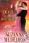 Un Duca Da Non Sposare. E-book. Formato EPUB ebook