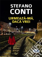 Urmeaza-Ma, Daca Vrei. E-book. Formato EPUB ebook