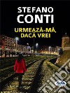 Urmeaza-Ma, Daca Vrei. E-book. Formato EPUB ebook