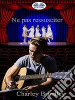 Ne Pas Ressusciter. E-book. Formato EPUB ebook