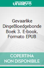 Gevaarlike DingeBloedgebonde Boek 3. E-book. Formato EPUB ebook