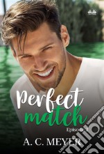 Perfect MatchEpisode 2. E-book. Formato EPUB ebook