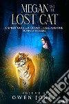 Megan And The Lost CatA Spirit Guide, A Ghost Tiger And One Scary Mother!. E-book. Formato EPUB ebook