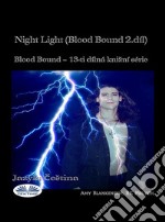 Night Light (Blood Bound 2.díl)Blood Bound – 13-Ti Dílná Knižní Série. E-book. Formato EPUB ebook