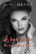 Le Bon Genre De Mauvaise Fille. E-book. Formato EPUB ebook