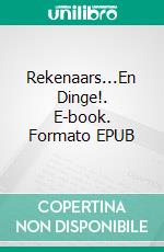 Rekenaars...En Dinge!. E-book. Formato EPUB ebook di Owen Jones