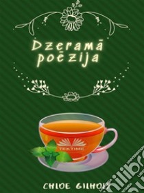 Dzerama Poezija. E-book. Formato EPUB ebook di Chloe Gilholy