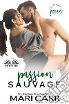 Passion Sauvage. E-book. Formato EPUB ebook di Mari Carr
