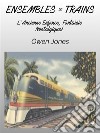 Ensembles De TrainsL&apos;Ancienne, Enfance, Fantaisie Nostalgique !. E-book. Formato EPUB ebook