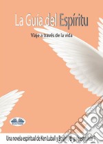 El Guía EspiritualEl Viaje A Través De La Vida. E-book. Formato EPUB ebook