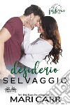 Desiderio Selvaggio. E-book. Formato EPUB ebook di Mari Carr