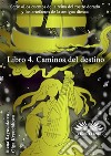 Libro 4. Caminos Del Destino. E-book. Formato EPUB ebook