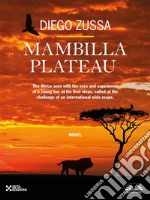 Mambilla PlateauAfrica 40 Years Ago As Seen Through The Eyes And Experiences Of A Very Young  Surveyor. E-book. Formato EPUB ebook