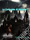 La Conquista Di Glouster. E-book. Formato EPUB ebook di Enrique Laurentin