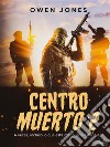 Centro Muerto 2¡Incluso El Error Puede Ser Correcto A Veces!. E-book. Formato EPUB ebook