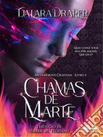 Chamas De Marte. E-book. Formato EPUB ebook di Tjalara Draper