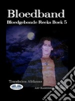 BloedbandBloedgebonde Boek 5. E-book. Formato EPUB ebook