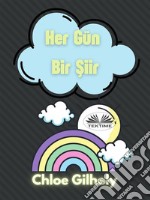 Her Gün Bir Siir. E-book. Formato EPUB ebook