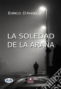 La Soledad De La Araña. E-book. Formato EPUB ebook