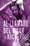 Al Llamado Del Amor Y Rock & Roll. E-book. Formato EPUB ebook di Sawyer Bennett