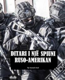 Ditari I Një Spiuni Ruso-Amerikan. E-book. Formato EPUB ebook di Azeezah Salamah-Abdul Awal