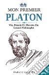 Mon Premier PlatonVie, Pensée Et Œuvres Du Grand Philosophe. E-book. Formato EPUB ebook di ENRICO VALENTE