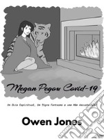 Megan Pegou Covid-19Um Guia Espiritual, Um Tigre Fantasma, E Uma Mãe Assustadora!. E-book. Formato EPUB