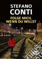 Folge Mich, Wenn Du Willst. E-book. Formato EPUB ebook