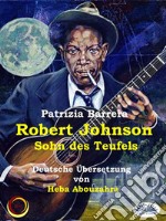 Robert Johnson, Sohn Des Teufels. E-book. Formato EPUB ebook