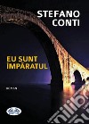 Eu Sunt Împaratul. E-book. Formato EPUB ebook